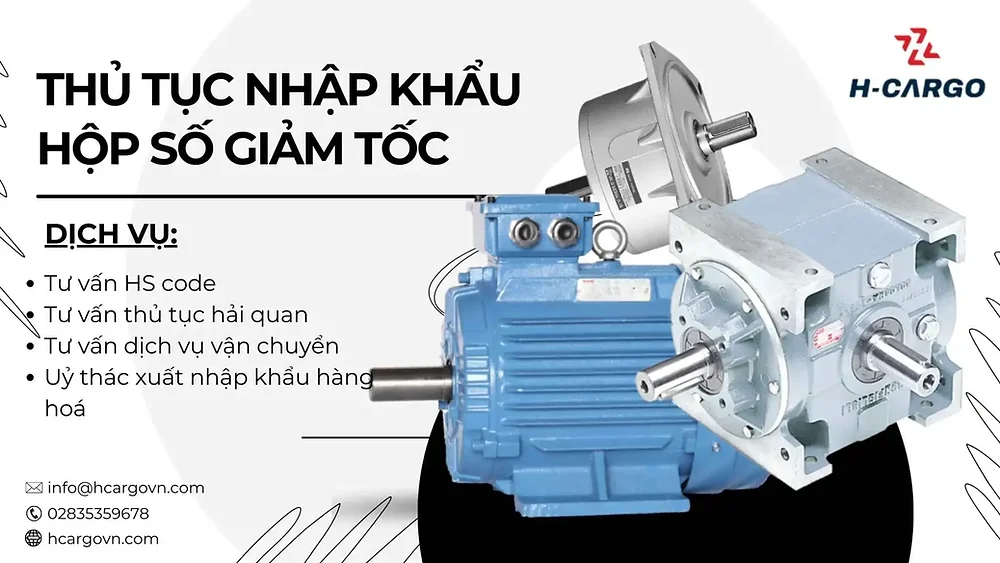 Thủ tục nhập khẩu hộp số giảm tốc