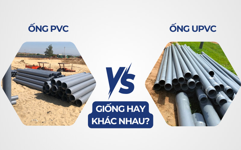 Ống pvc u Ống upvc giống hay khác nhau